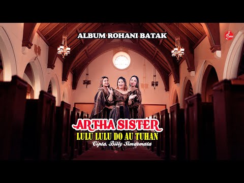 Artha Sister - Lulu Lulu Do Au Tuhan ( Official Music Video )