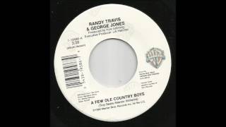 Randy Travis &amp; George Jones - A Few Ole Country Boys