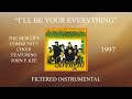 The New Life Community Choir feat. John P. Kee - I'll Be Your Everything (Filtered Instrumental)