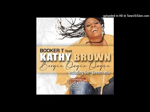Booker T - Boogie Oogie Oogie feat Kathy Brown (Booker T Vocal Mix)