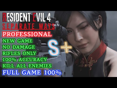 New Game/Pro S+/Rifles Only/100% Accuracy/No Damage/Kill All Enemies - Separate Ways DLC RE 4 Remake