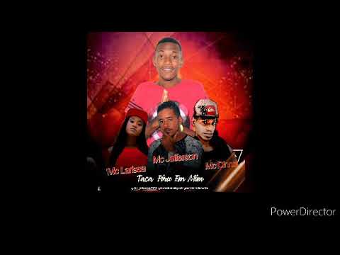 MC DINNO MC JEFFERSON MC LARISSA TACA. PIRU MIM