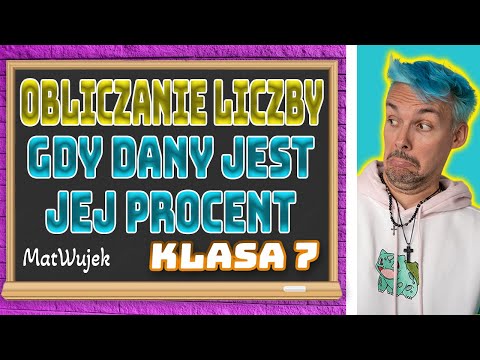 PROCENTY || OBLICZANIE LICZBY, GDY DANY JEST JEJ PROCENT