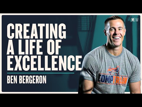 Creating A Life Of Excellence - Ben Bergeron | Modern Wisdom Podcast 295