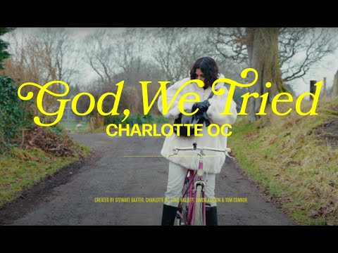 Charlotte OC - God, We Tried (Official Video)