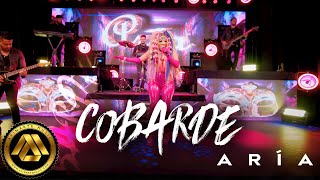 Aría - Cobarde (Video Oficial)