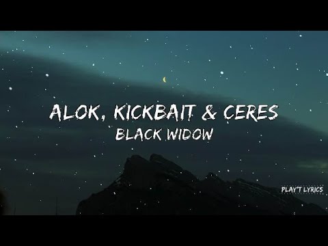 Alok, Kickbait & CERES - Black Widow (Lyrics)