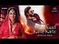 Tujhe Yaad Karte Karte Video AditiSharma Abhishek Verma AsitTripathy New Songs 2023 1080p