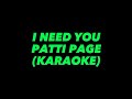 I NEED YOU [Patti page] (Karaøke)