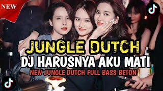 Download lagu DJ HARUSNYA AKU MATI NEW JUNGLE DUTCH FULL BASS TINGGI mp3