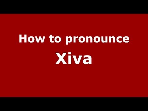 How to pronounce Xiva (Spanish/Spain) - PronounceNames.com