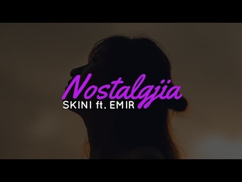 SKINI ft. EMIR - Nostalgjia