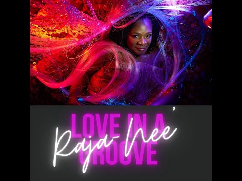 "Raja-Nee', "Love In A Groove" (Official Music Video)