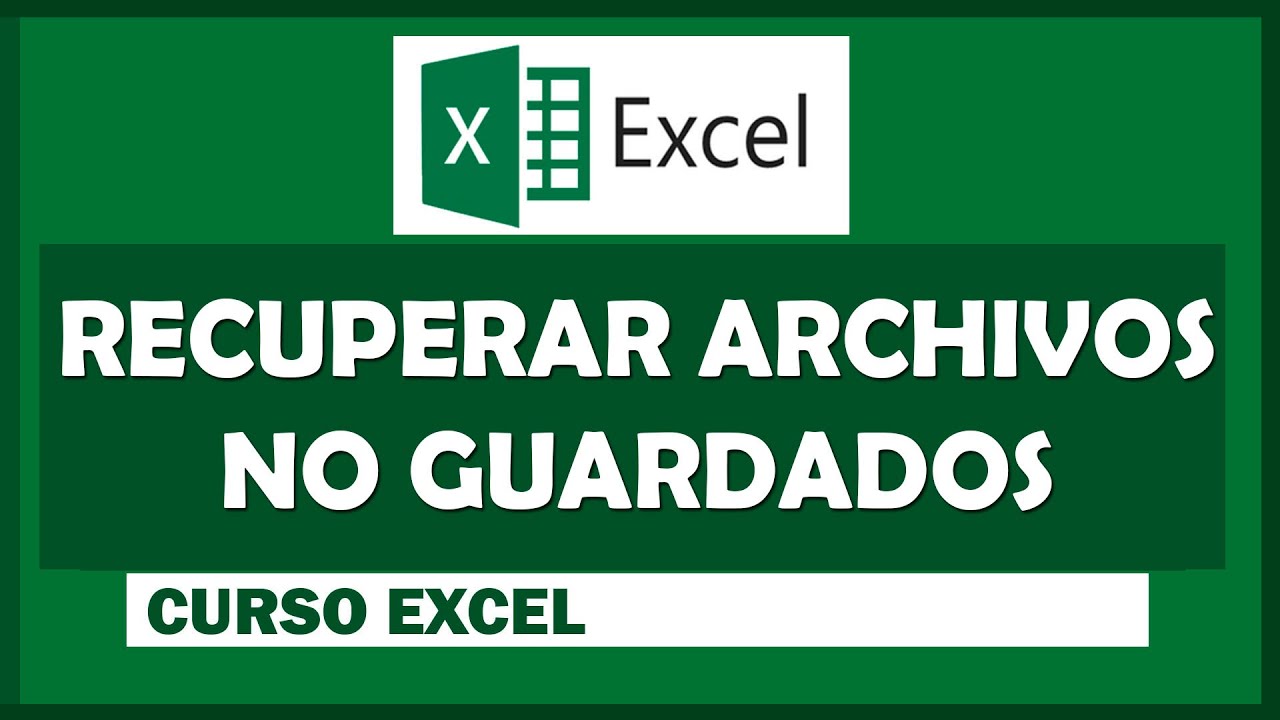 ¿Cómo se recupera un archivo de Excel antes de guardarlo?