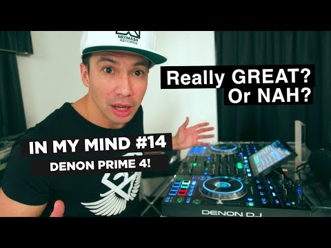 In My Mind #14: Denon Prime 4, really GREAT or NAH?