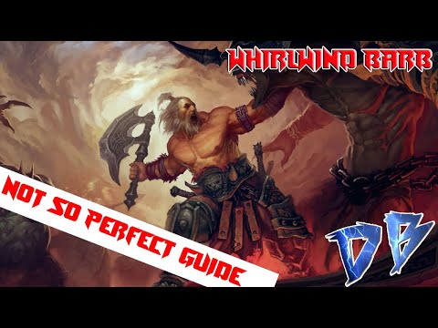 Diablo 3: Whirlwind Barb - The not so perfect guide - Season 24