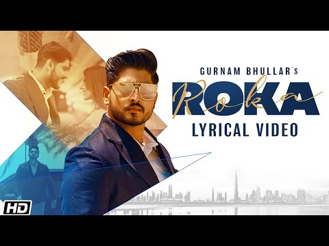 Roka -Lyrical Video -Gurnam Bhullar -Sharry Nexus -New Punjabi Songs 2021 -Latest Punjabi Songs 2021