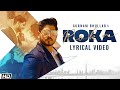 Roka Lyrical Video Gurnam Bhullar Sharry Nexus New Punjabi Songs 2021 Latest Punjabi Songs 2021