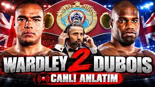 Daniel Dubois vs Fabio Wardley 2 I CANLI ANLATIM - BİLGEHAN DEMİR