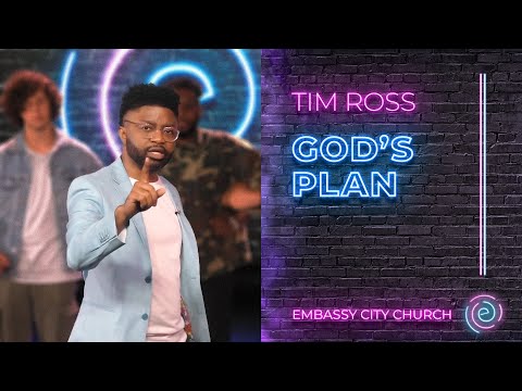 Tim Ross "God's Plan" - Embassy City Church