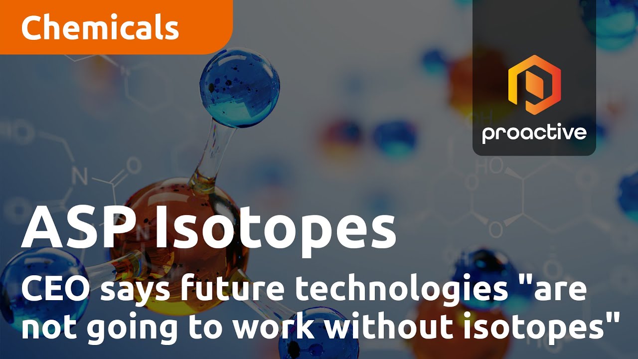 ASP Isotopes CEO says future technologies "are not going to work without isotopes"