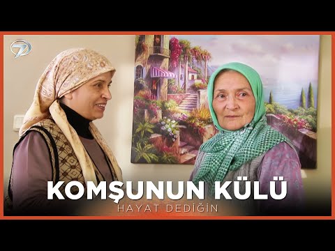 Komşunun Külü - Hayat Dediğin