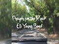 Prayer for the road (lyrics) by Eli Young Band