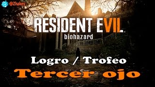 Resident Evil 7 Biohazard - Logro / Trofeo Tercer ojo (Open Your Eyes)