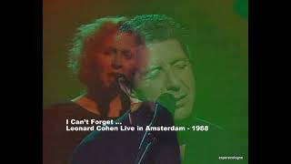 I Can t Forget     Leonard Cohen live at Het Muziektheater April 18, 1988 - , Amsterdam