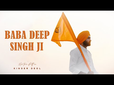BABA DEEP SINGH JI  SONG | Official Video | KINDER DEOL | NEW PUNABI SONG 2025