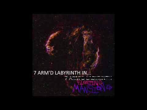 7 ARM'D LABYRINTH - FLOATING MANSION EP (2020) [ full ep ]