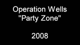 Operation Wells - Party Zone