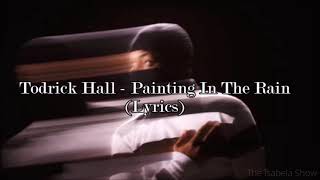 Todrick Hall - Painting In The Rain (Lyrics)
