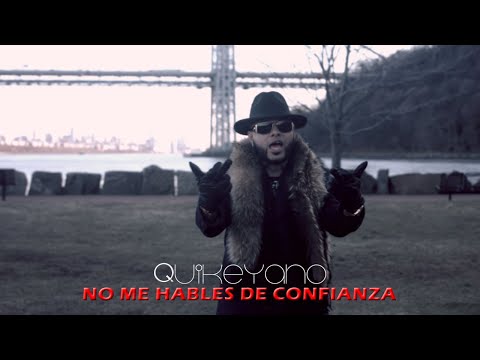 QUIKEYANO - NO ME HABLES DE CONFIANZA (OFFICIAL VIDEO)