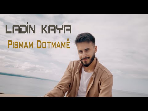 Ladin Kaya - Pismam Dotmamê
