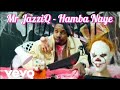 Mr JazziQ - Hamba Naye (Music Video) feat. Pcee, Justin99 & Jandas