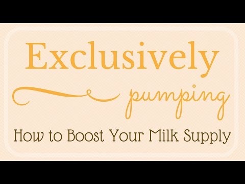 Exclusively Pumping // How to Boost Your Milk Supply Video