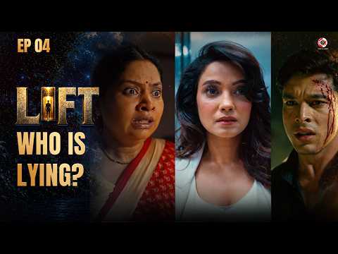 The LIFT EP- 4 - Confess Or Never Get Out! | Adaa, Pratik, Mohak And Seema