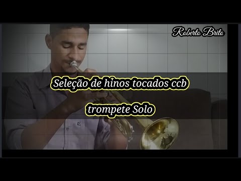 Belíssimos hinos CCB( seleção com 39 minutos de hinos CCB) Trompete solo