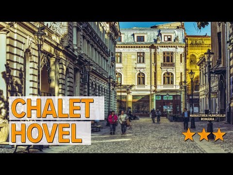 Chalet Hovel hotel review | Hotels in Manastirea Humorului | Romanian Hotels