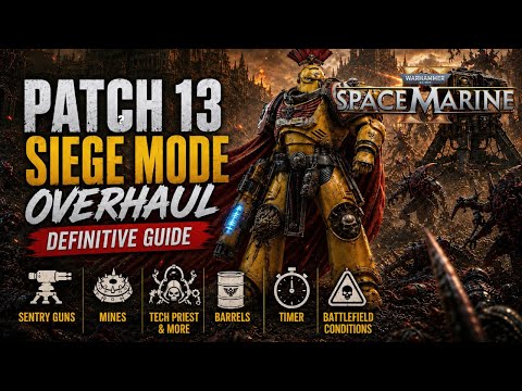 SIEGE MODE Patch 13 Update Definitive Guide | Space Marine 2