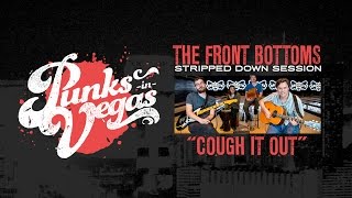 The Front Bottoms &quot;Cough it Out&quot; Punks in Vegas Stripped Down Session