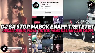 Download lagu DJ SA STOP MABOK ENAFF TRETETET SOUND JEDAG JEDUG VIRAL TIKTOK YANG KALIAN CARI CARI!!! mp3