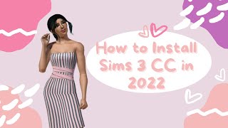How to Install Sims 3 Mods/Custom Content in 2022!
