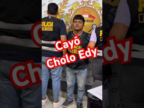 Cayó Cholo Edy #chiclayo