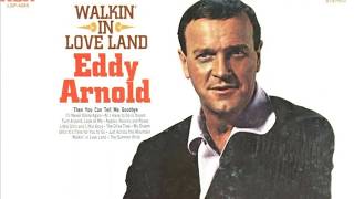 Eddy Arnold - Walkin&#39; In Love Land