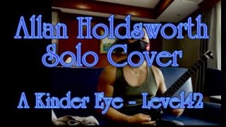 R.I.P. Allan Holdsworth ㉛ (Cover) / A Kinder Eye - Level42