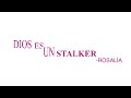 ROSALÍA - Dios Es Un Stalker (versión Francotiradora - Official Lyric Video)