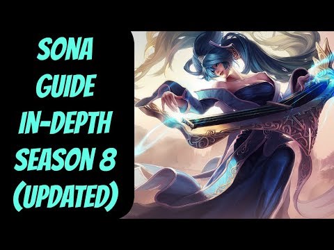 Sona Guide In-depth Season 8 (Updated) -- League of Legends