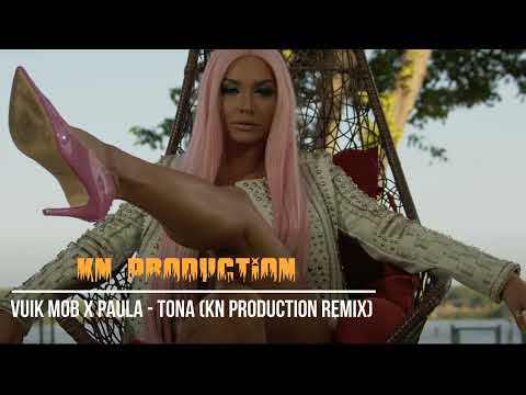 VUK MOB X PAULA - TONA (KN Production Remix)